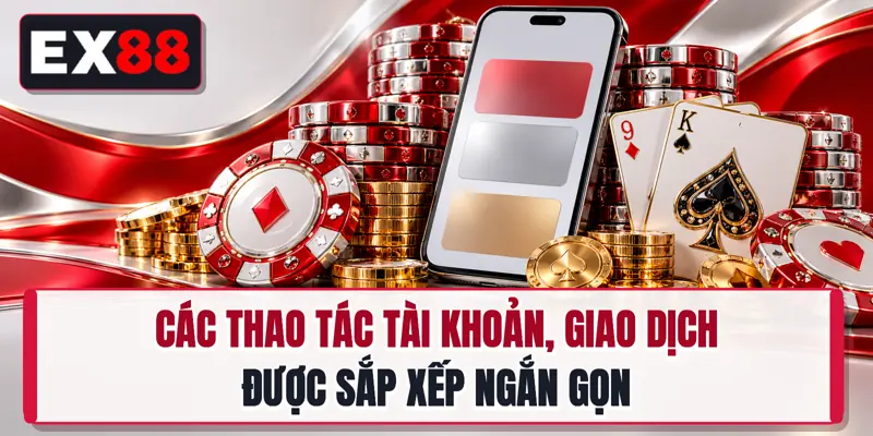 Các thao tác tài khoản, giao dịch được sắp xếp ngắn gọn